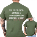 "If You Ever Feel Stupid" Funny Liberal T-Shirt