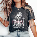 'Never Better' Skeleton Shirt – Halloween Humor Coffee Lover T-shirt, Spooky Fall Essential, Goth Aesthetic Tee