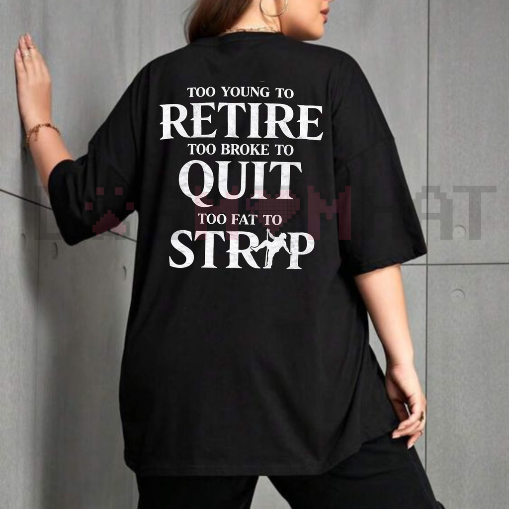 "Too Young To Retire" Funny Graphic Tee – Sarcastic Mid-Life Crisis Shirt