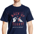 "Back Up Terry" Funny Sarcastic Fireworks T-Shirt