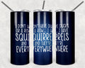 I Don't Have Ducks 20 oz Skinny Tumbler