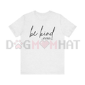"Be Kind Of A Bitch" Sarcasm Unisex Tee