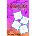 Learn To Draw Pokemon - 10 Simple Characters: Pencil Drawing Step By Step Book 5: Pencil Drawing Ideas for Absolute Beginners - Paperback