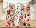 Let Yourself Bloom – 20oz Floral Tumbler