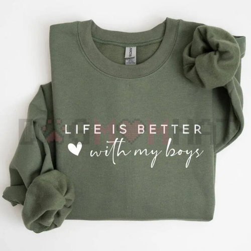 "Life is Better With My Boys" Sweatshirt