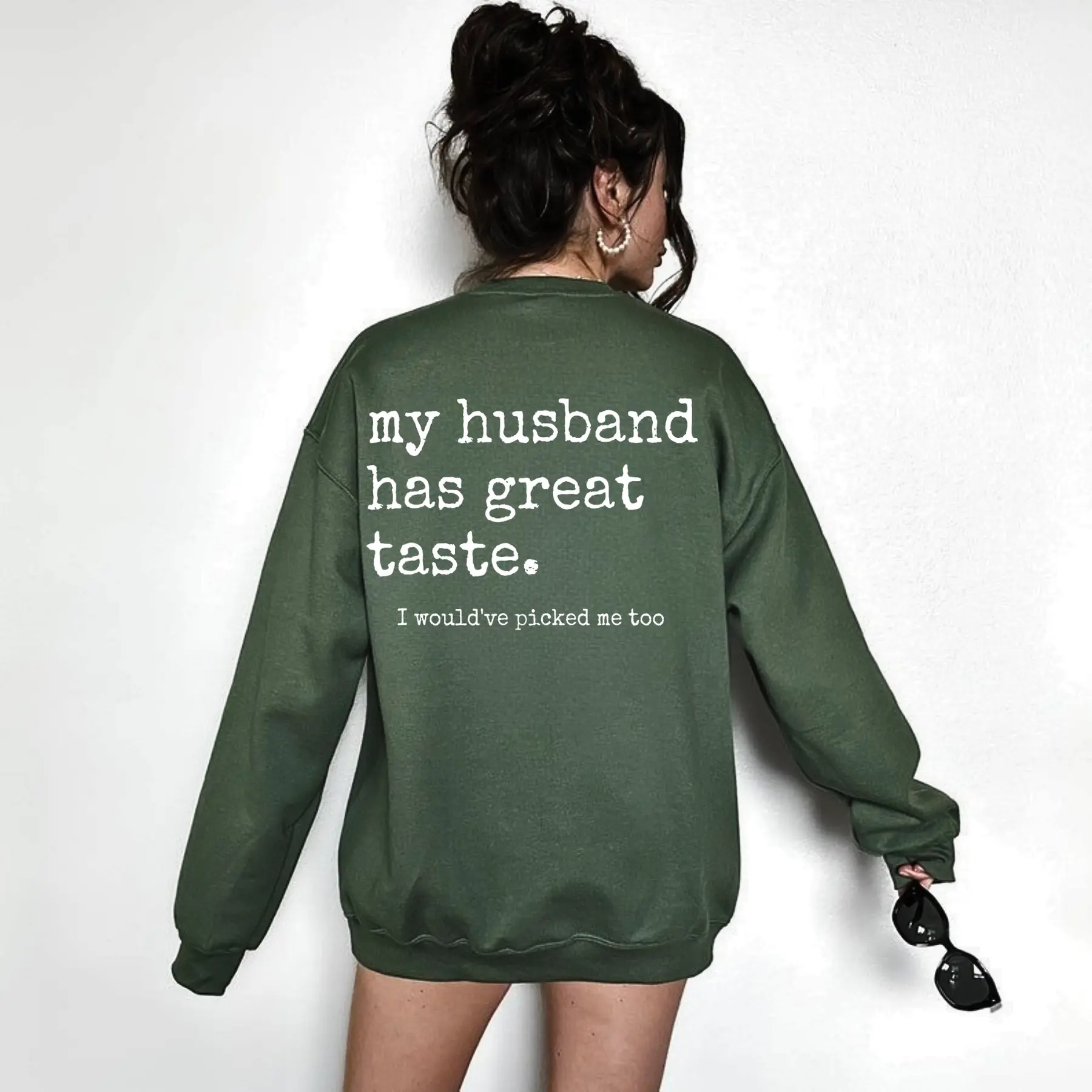 "My Husband Has Great Taste" Sweatshirt