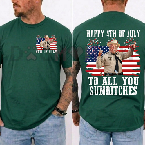 "Happy 4th Of July To All You Sumbitches" T-Shirt