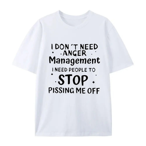 "I Don't Need Anger Management" Funny T-Shirt
