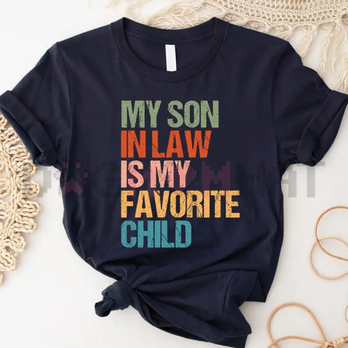 "My Son In Law Is My Favorite Child" Funny Retro T-Shirt