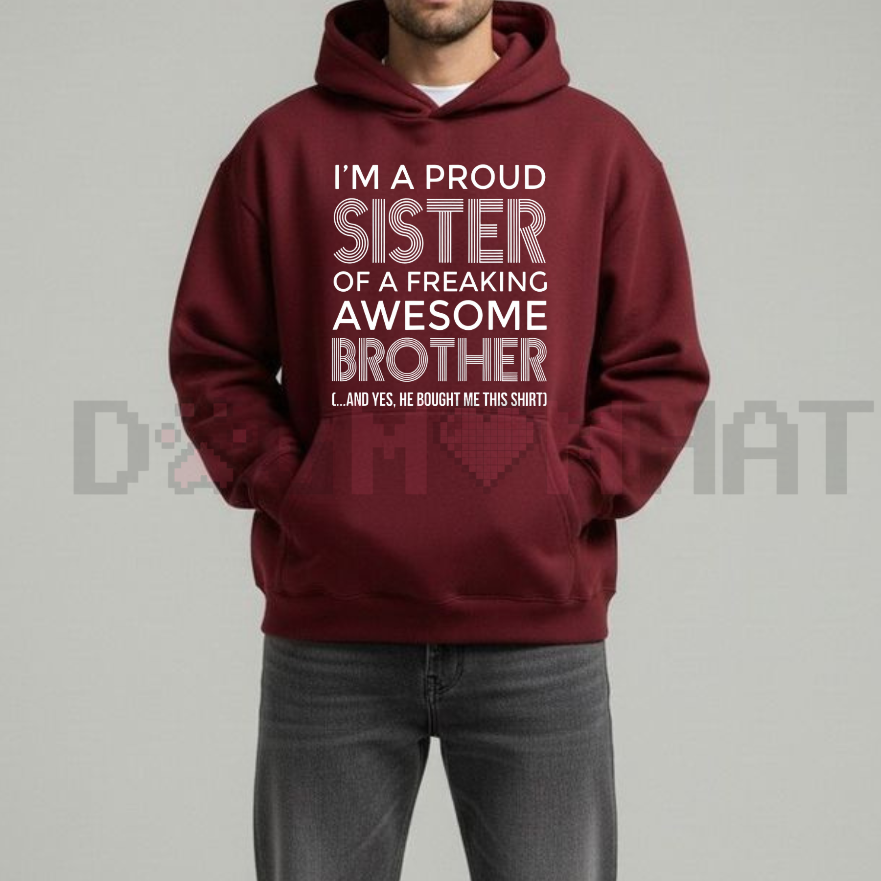 "I’m A Proud Sister" Meaningful Hoodie