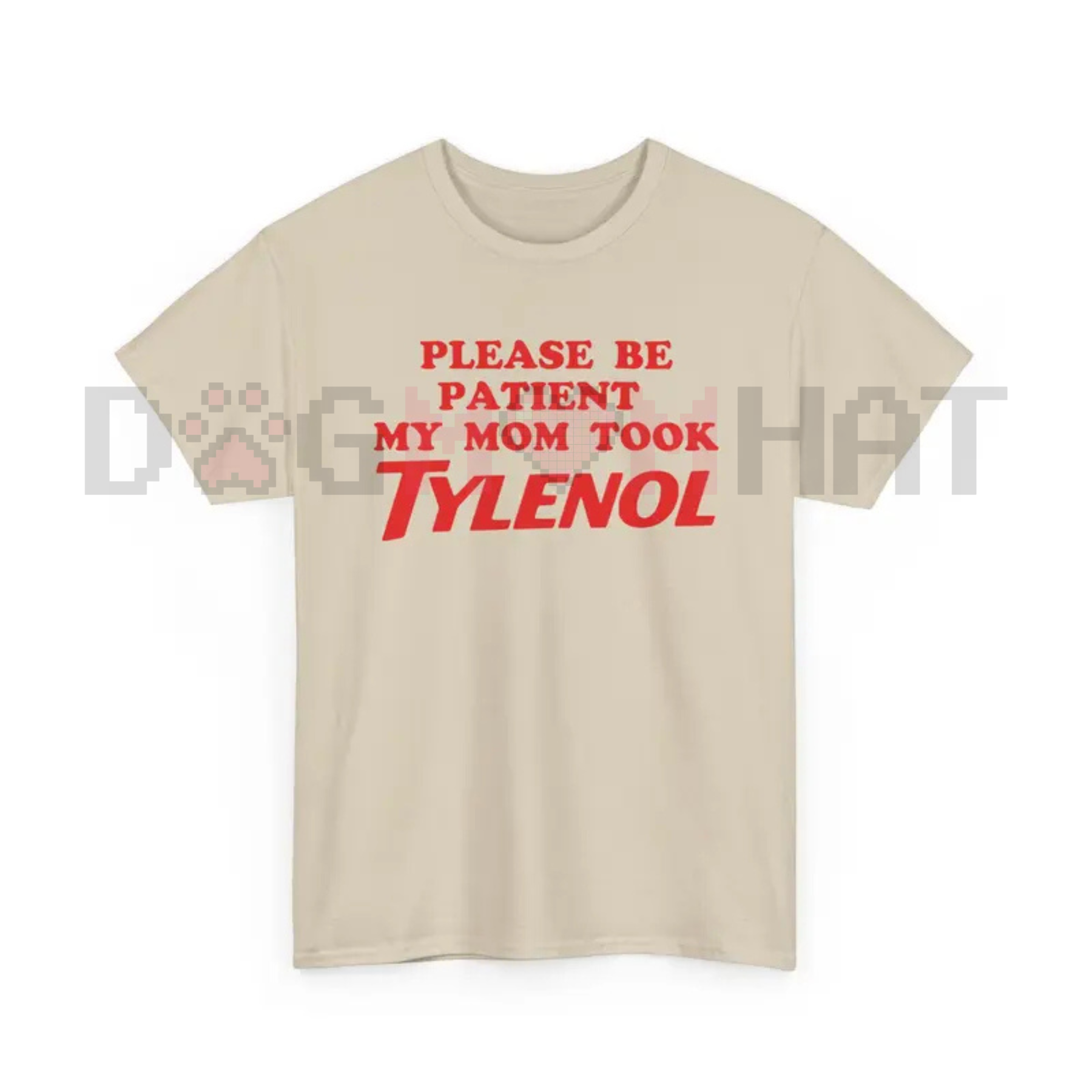"Please Be Patient My Mom Took Tylenol" Funny T-Shirt – Humor Statement Tee, Sarcastic Family Life Graphic Shirt