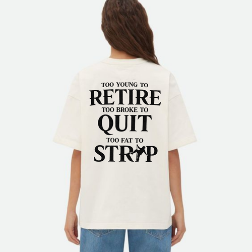 "Too Young To Retire" Funny Graphic Tee – Sarcastic Mid-Life Crisis Shirt
