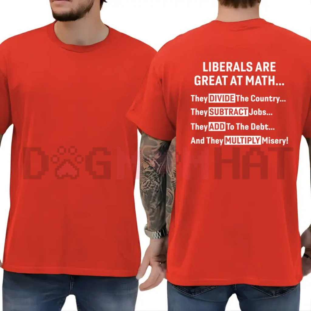 "Liberals Are Great At Math" T-Shirt