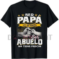 Funny Spanish Grandpa Shirt: "Ser Papá Es Un Honor, Ser Abuelo No Tiene Precio" - Menswear Cotton Tee