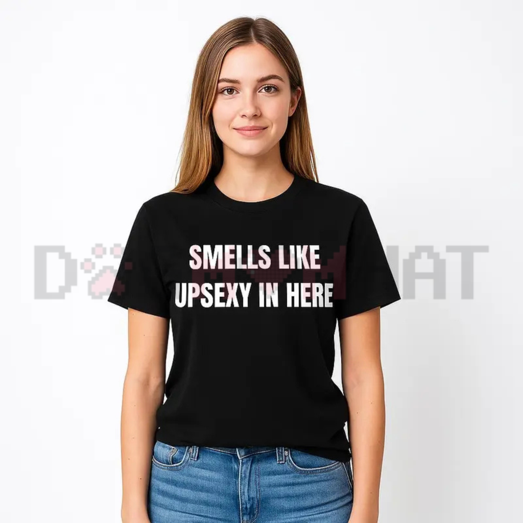"Smells Like Up Sexy In Here" Funny Humor T-Shirt