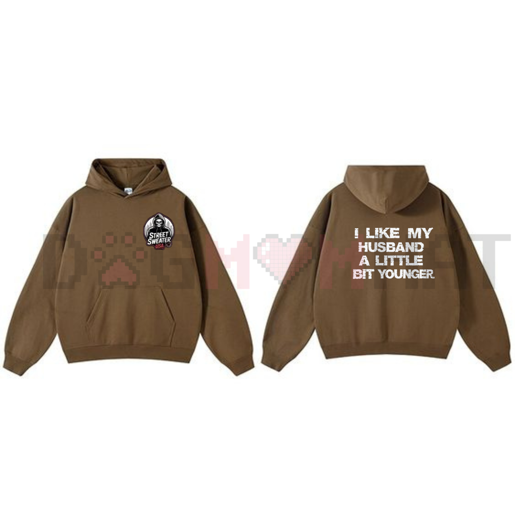"I Like My Husband A Little Bit Younger" Hoodie – Cozy Pullover Age Gap Humor Gift
