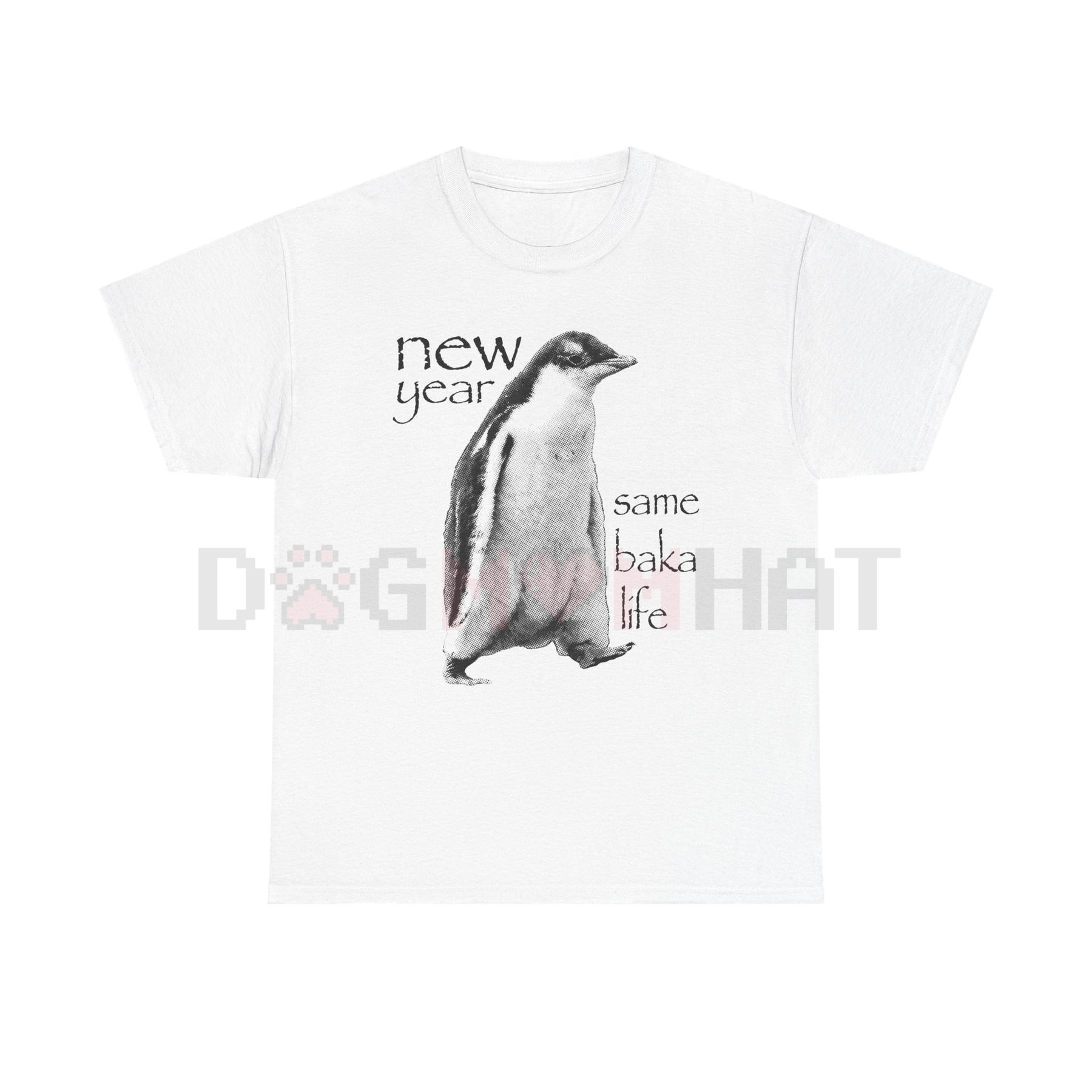 "New Year Same Baka Life" Penguin T-Shirt