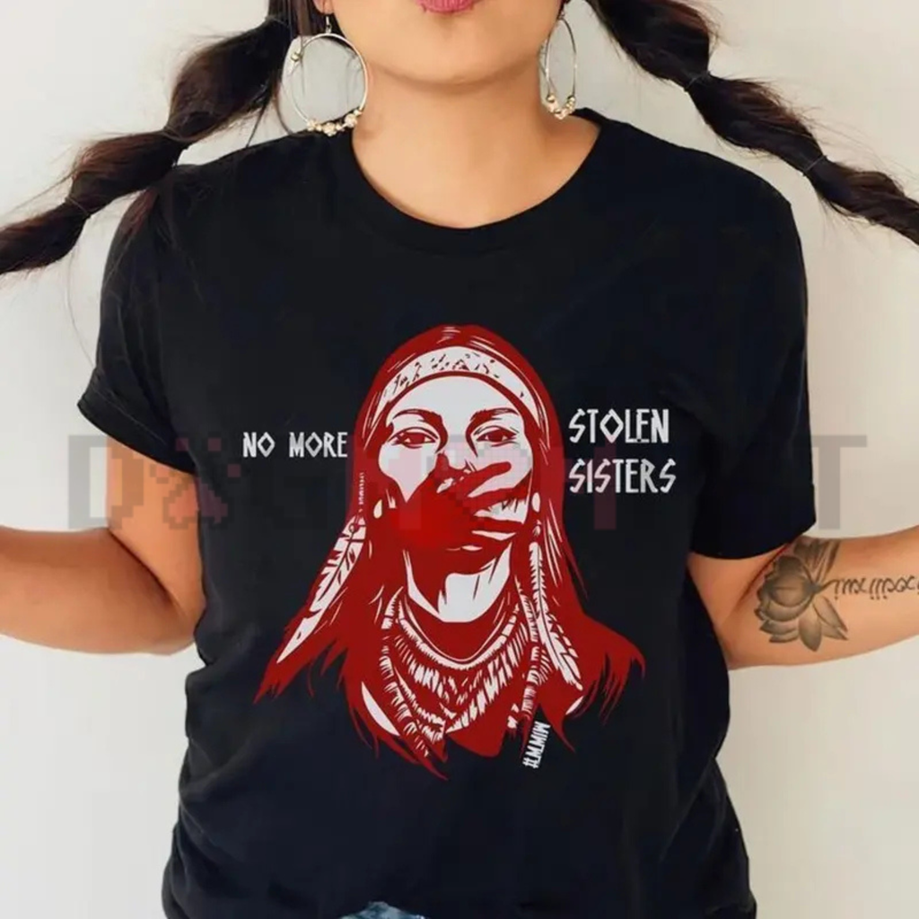 "No More Stolen Sisters" MMIW T-Shirt