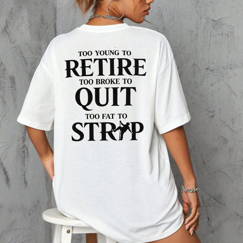"Too Young To Retire" Funny Graphic Tee – Sarcastic Mid-Life Crisis Shirt
