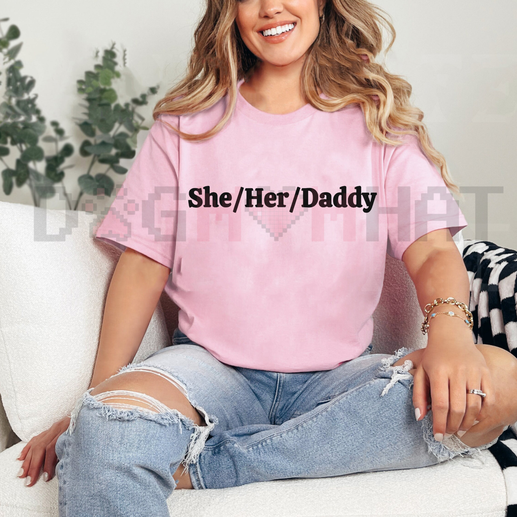 "She Her Daddy" Lesbian Pride Pronouns Humor Gay T-Shirt