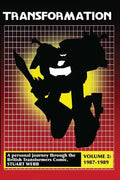 Transformation: A Personal Journey Through the British Transformers Comic Volume 2: 1987-1989 - Paperback