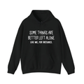 "Some Things Are Better Left Alone" Minimalist Hoodie