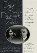 Dear Scott, Dearest Zelda: The Love Letters of F. Scott and