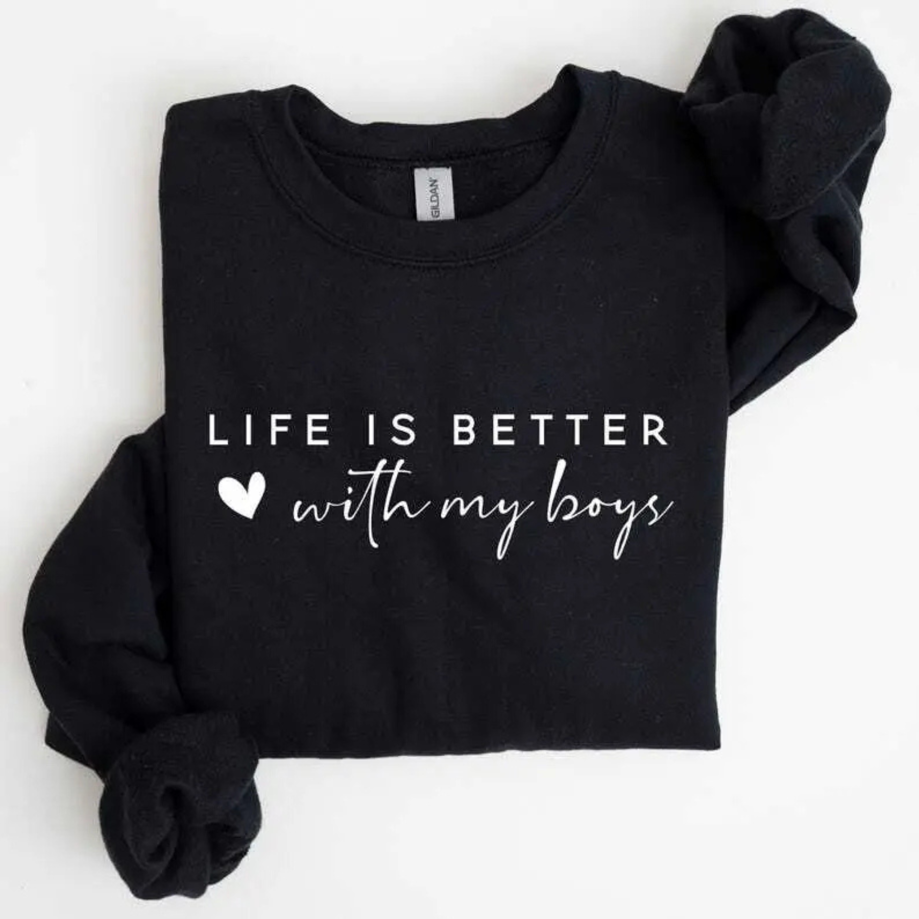 "Life is Better With My Boys" Sweatshirt