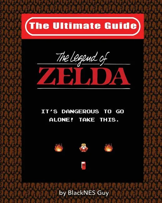 NES Classic: The Ultimate Guide to The Legend Of Zelda - Paperback