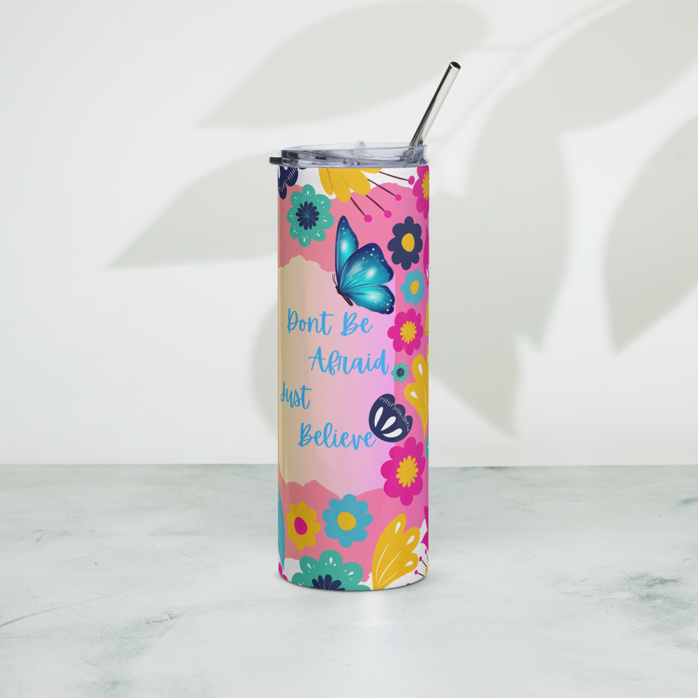 Dont Be Afraid, Just Believe Tumbler