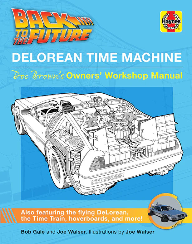 'Back to the Future: DeLorean Time Machine: Doc Brown's Owner's Workshop Manual' — by Bob Gale and Joe Walser [2021]