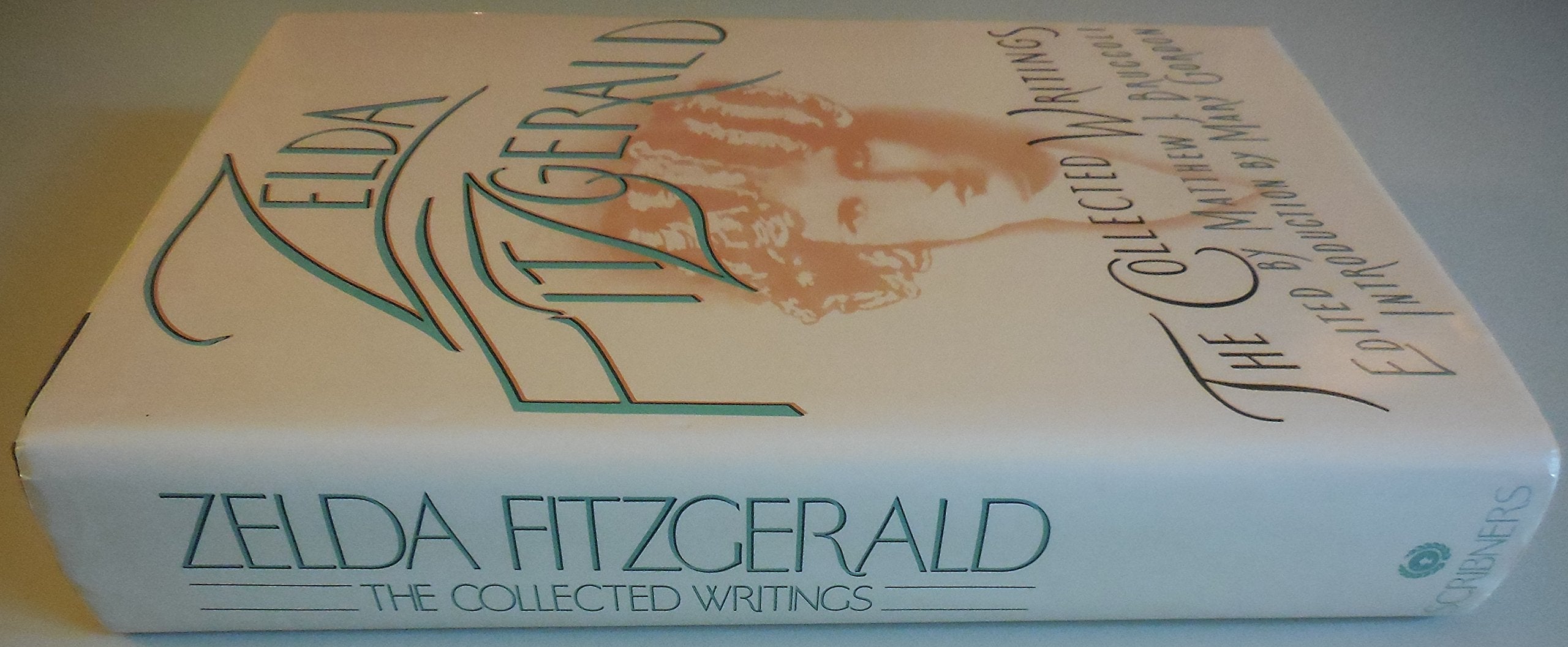 The Collected Writings Zelda Fitzgerald by Zelda Fitzgerald