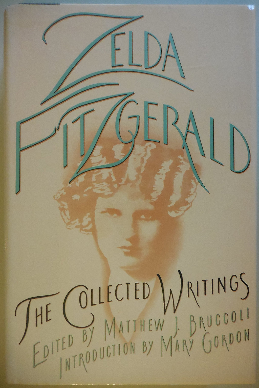 The Collected Writings Zelda Fitzgerald by Zelda Fitzgerald