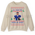 All I Want For Christmas Is JaxDa.rt Ugly Sweatshirt