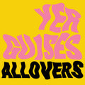 Allovers "Yer Guises" LP