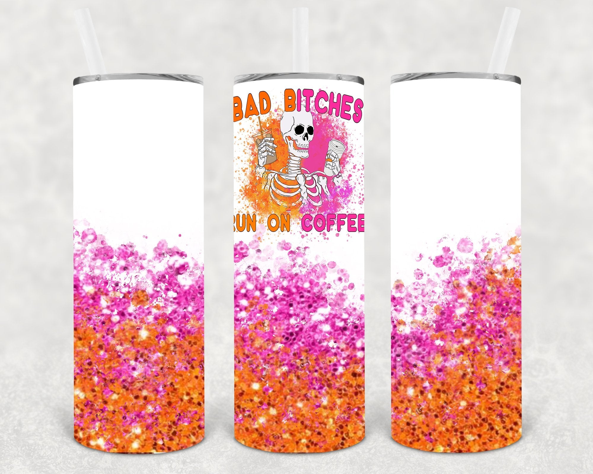 Bad B**ches Run on Coffee 20 oz Skinny Tumbler