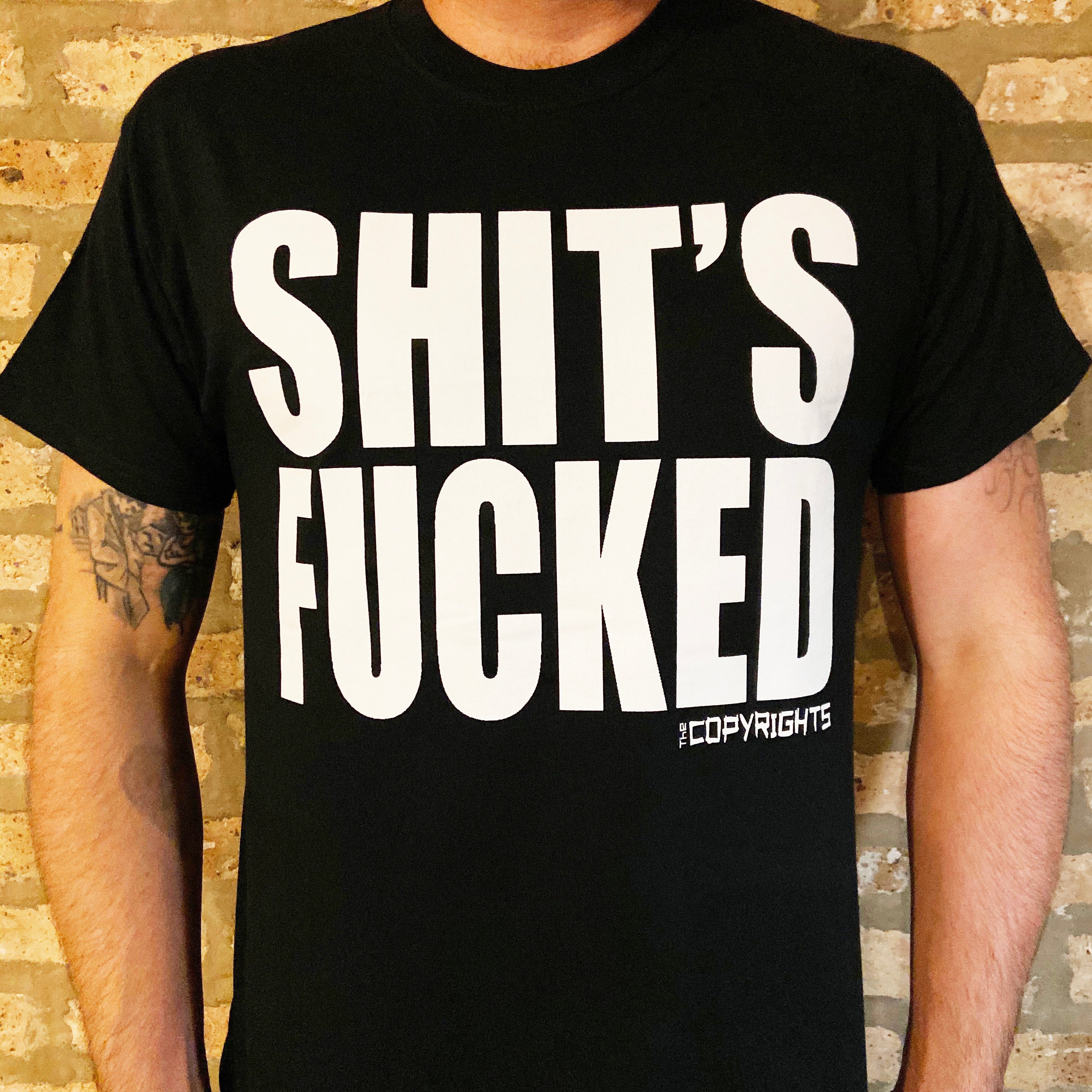 The Copyrights "Shit's Fucked" Tee Shirt