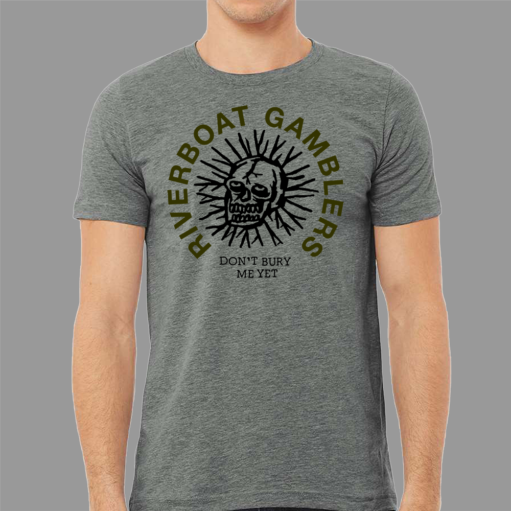 Riverboat Gamblers "Don't Bury Me" Tee Shirt