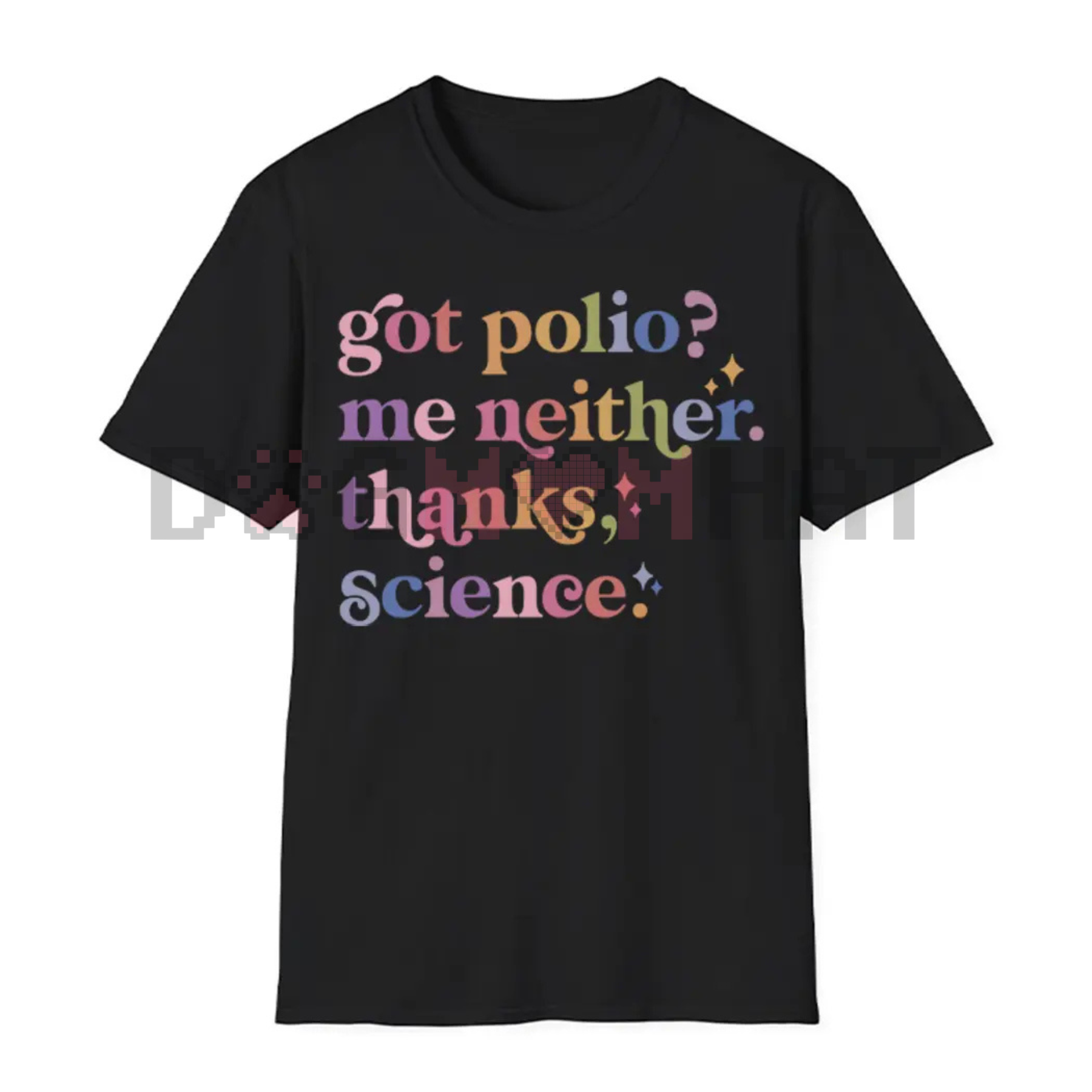"Got Polio? Me Neither. Thanks Science." T-Shirt – Pro-Vaccination Tee, Science Humor, Anti-RFK Shirt