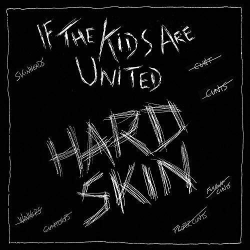 Hard Skin "If The Kids Are United" 7"