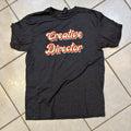 Creative Director Tee Shirt