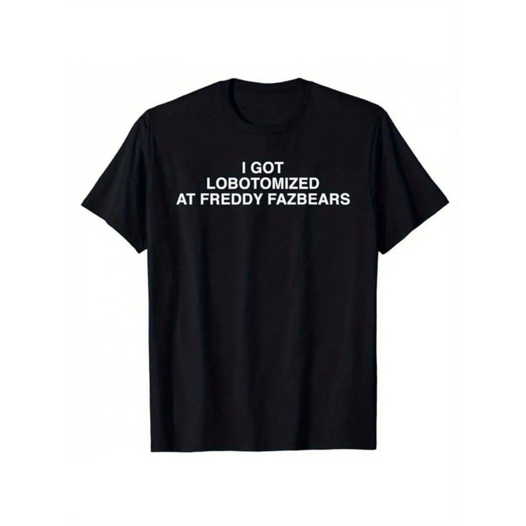 I Got Lobotomized at Freddy Fazbear's T-Shirt – Funny Meme Graphic Tee, Unisex Gamer Shirt