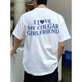 I Love My Cougar Girlfriend T-Shirt – Funny Bold Typography Tee for Men, Trendy Statement Shirt