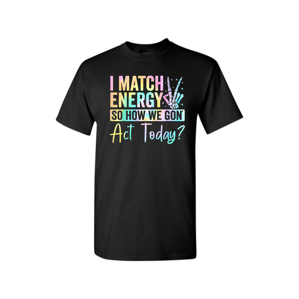 "I Match Energy—What's the Vibe Today?" T-Shirt