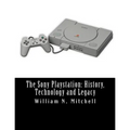 The Sony Playstation: History, Technology and Legacy - Paperback