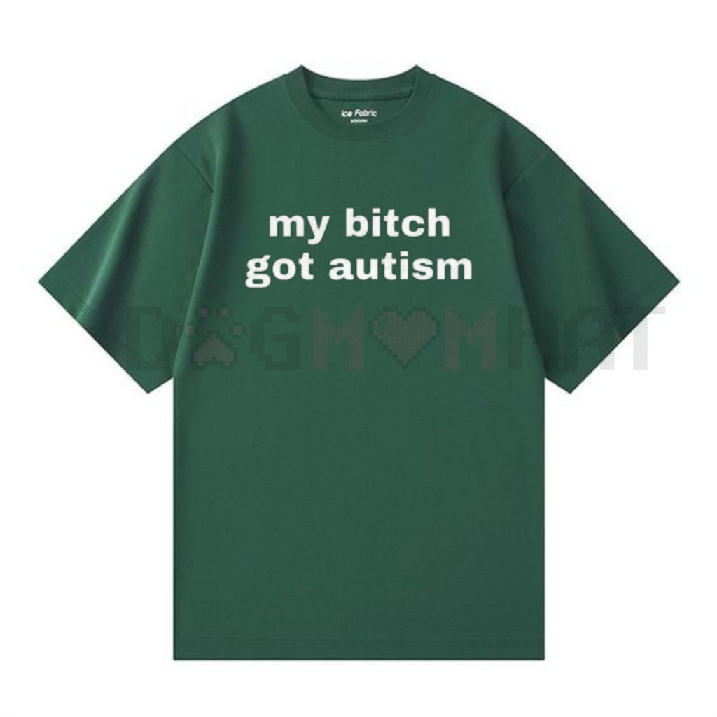 My Bit Got Autism' Dark Humor Ironic Meme Tee – Unisex Cotton Menswear, Trendy Gag Gift, Edgy Slogan T-Shirt