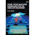 Atari 130XE Machine Language for the Absolute Beginner - Paperback