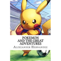 Pokemon: and the Great Adventures - Paperback