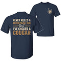 Never Killed a Mountain Lion But Choked a Cougar T-Shirt – Funny Quote Graphic Tee Unisex Cotton