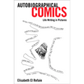 Autobiographical Comics: Life Writing in Pictures - Hardcover
